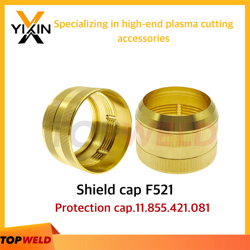 Top-Grade F521 Protection Cap 11.855.421.081 for Kjellberg Plasma Cutting Torch Consumables Shield Cap
